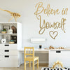 &quot;Believe in Yourself&quot; Wall Sticker