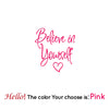 &quot;Believe in Yourself&quot; Wall Sticker